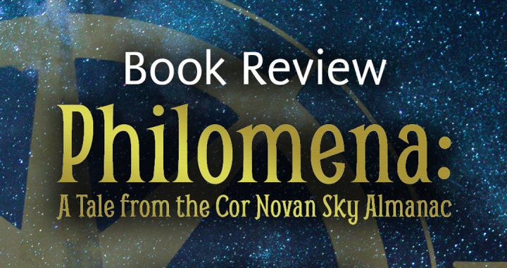 Book Review - Philomena: A Tale from the Col Novan Sky Almanac